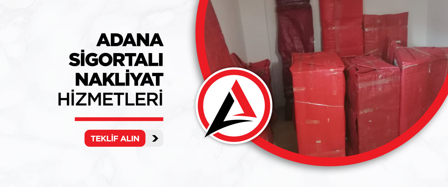 Adana Sigortalı Evden Eve Nakliyat Güvencesi Adana Sigortalı Evden Eve Nakliyat Güvencesi